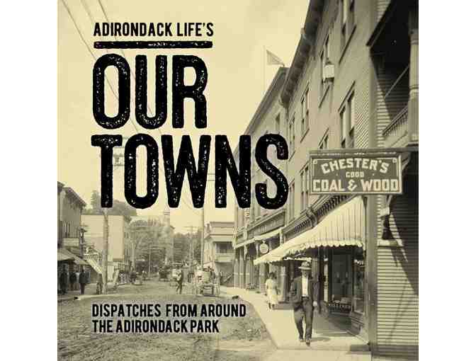 Our Towns, by Adirondack Life