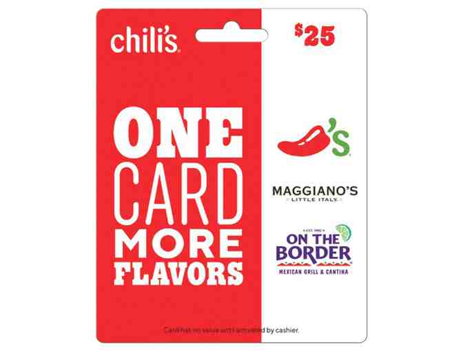 $25 gift card for Chili's, Maggiano's Little Italy and On the Border restaurants