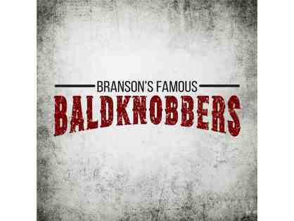 Branson's Famous Baldknobbers, Branson, MO