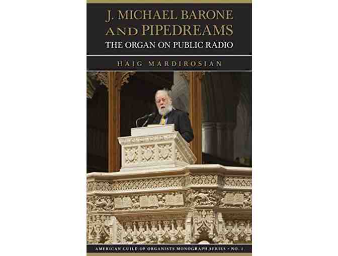 J. Michael Barone and Pipedreams: The Organ on Public Radio