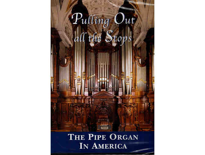 Pulling Out All the Stops: The Pipe Organ in America