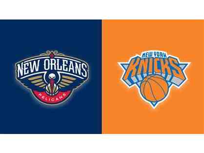 New York Knicks VS New Orleans Pelicans Friday April 7th 7:00pm