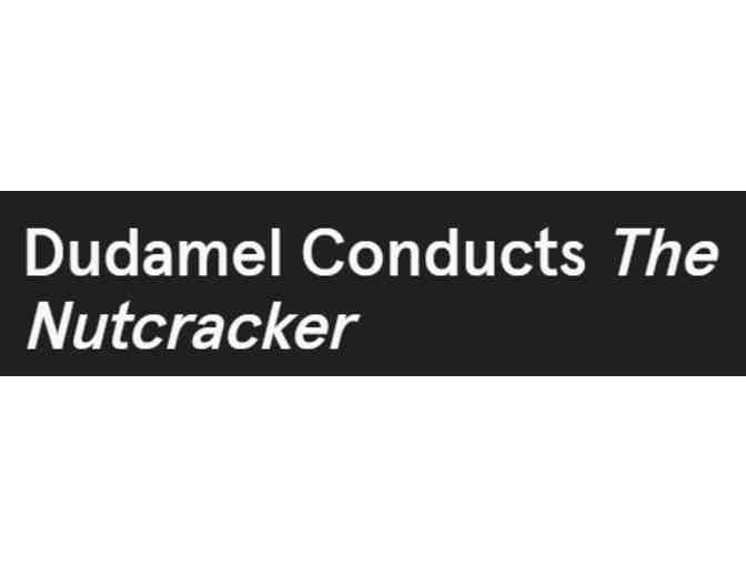 2 tickets to Dudamel Conducts "The Nutcracker" - Photo 1