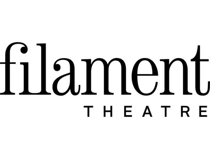 Filament Theatre - $100 Gift Certificate - Photo 1