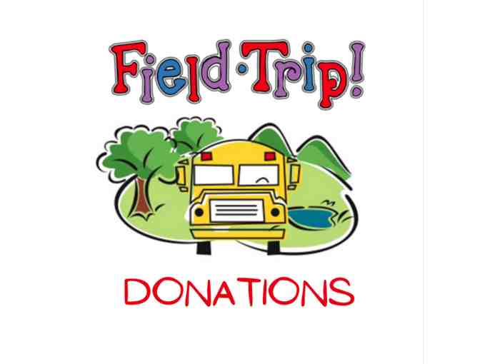 Field Trip Donations!