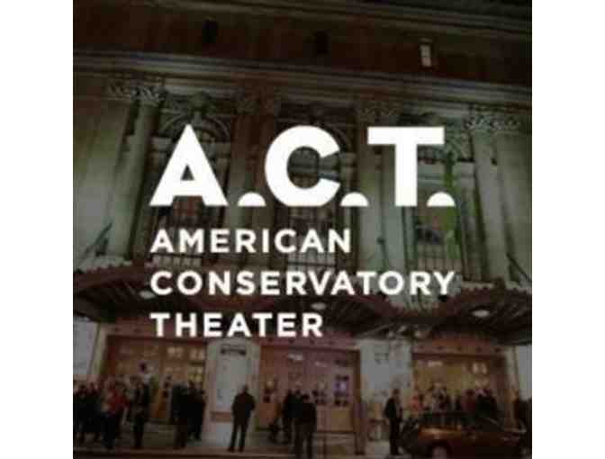American Conservatory Theater (A.C.T.) - Two (2) Tickets - Photo 1