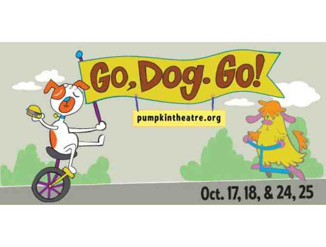 CLOSING EARLY! 5 Tickets to Go, Dog, Go! at the Pumpkin Theatre