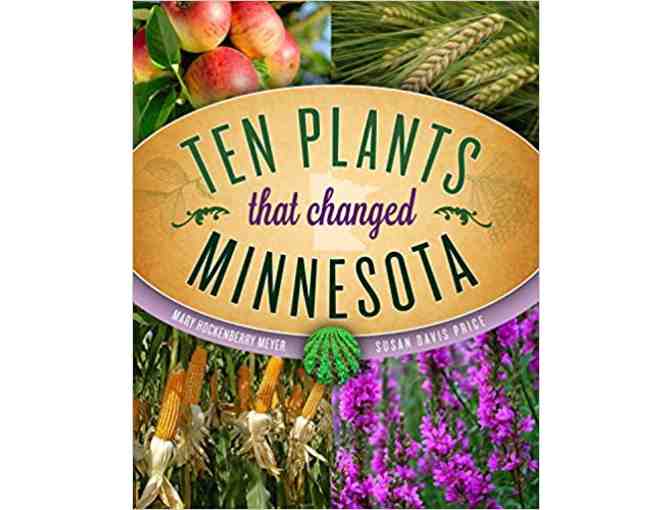 10 Plants That Changed Minnesota by Mary H. Meyer and Susan Davis Price