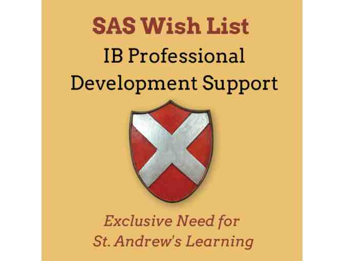 IB Professional Development Support: St. Andrew's School Wish List!