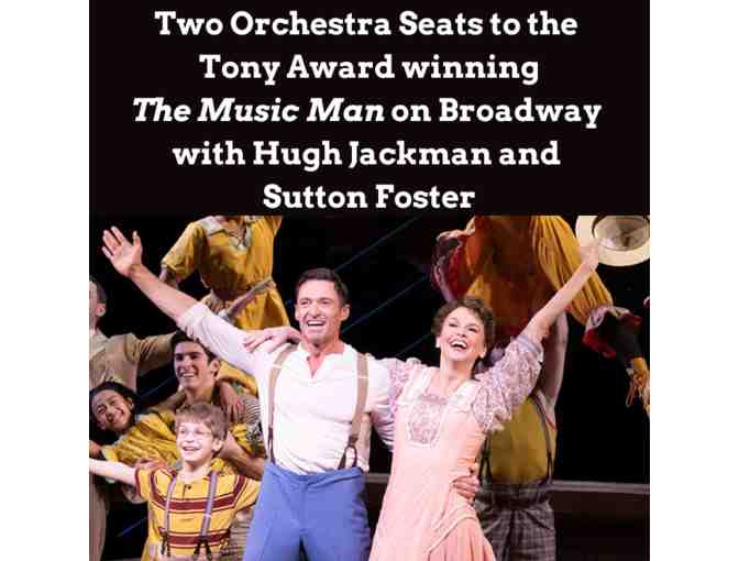 Fourth-row tickets for "The Music Man" on Broadway starring Hugh Jackman &amp; Sutton Foster - Photo 1