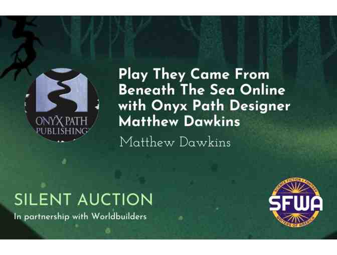Play They Came From Beneath The Sea with Onyx Path Designer Matthew Dawkins (Seat 1)